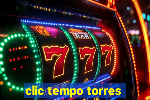 clic tempo torres